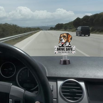 Beagle Dog Drive Safe I Need You Here With Me Spring With Acrylic Stand For Car Dashboard