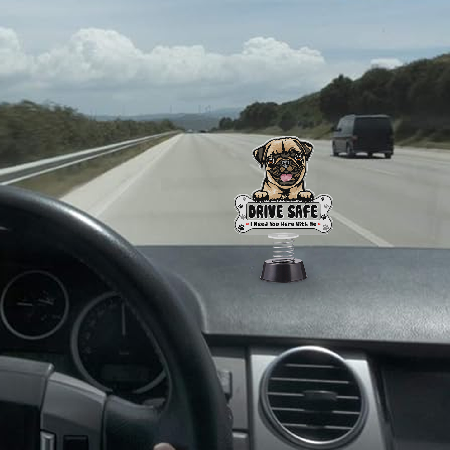 Pug Dog Drive Safe I Need You Here With Me Spring With Acrylic Stand For Car Dashboard
