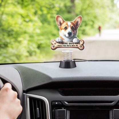 Welsh Corgi Dog Drive Safe I Need You Here With Me Spring With Acrylic Stand For Car Dashboard