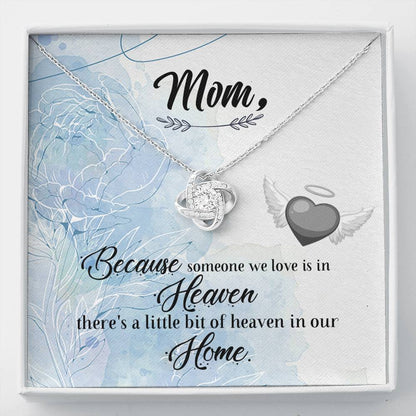 Mom Because Of Someone We Love Mother's Day Gift Love Knot Necklace