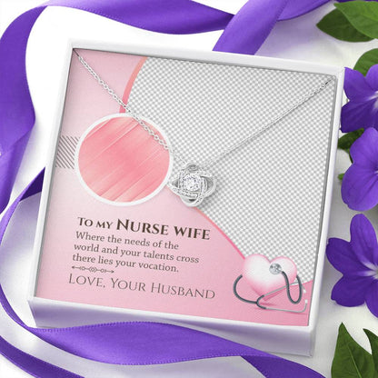To My Nurse Wife Where The Needs Of The World Mother's Day Gift Love Knot Necklace