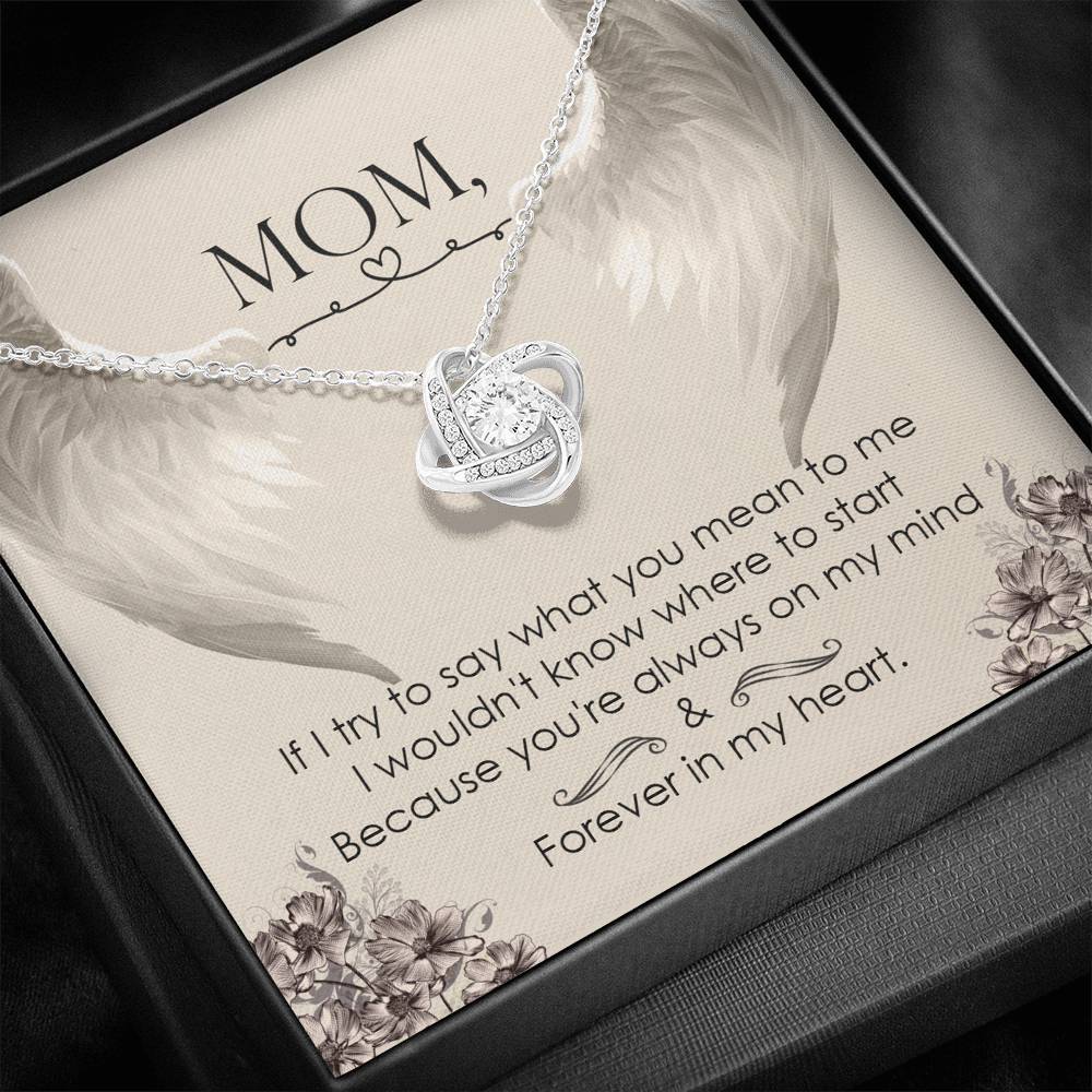 Mom If I Try To Say What You Mean To Me Mother's Day Gift Love Knot Necklace