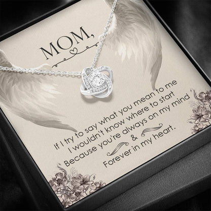 Mom If I Try To Say What You Mean To Me Mother's Day Gift Love Knot Necklace