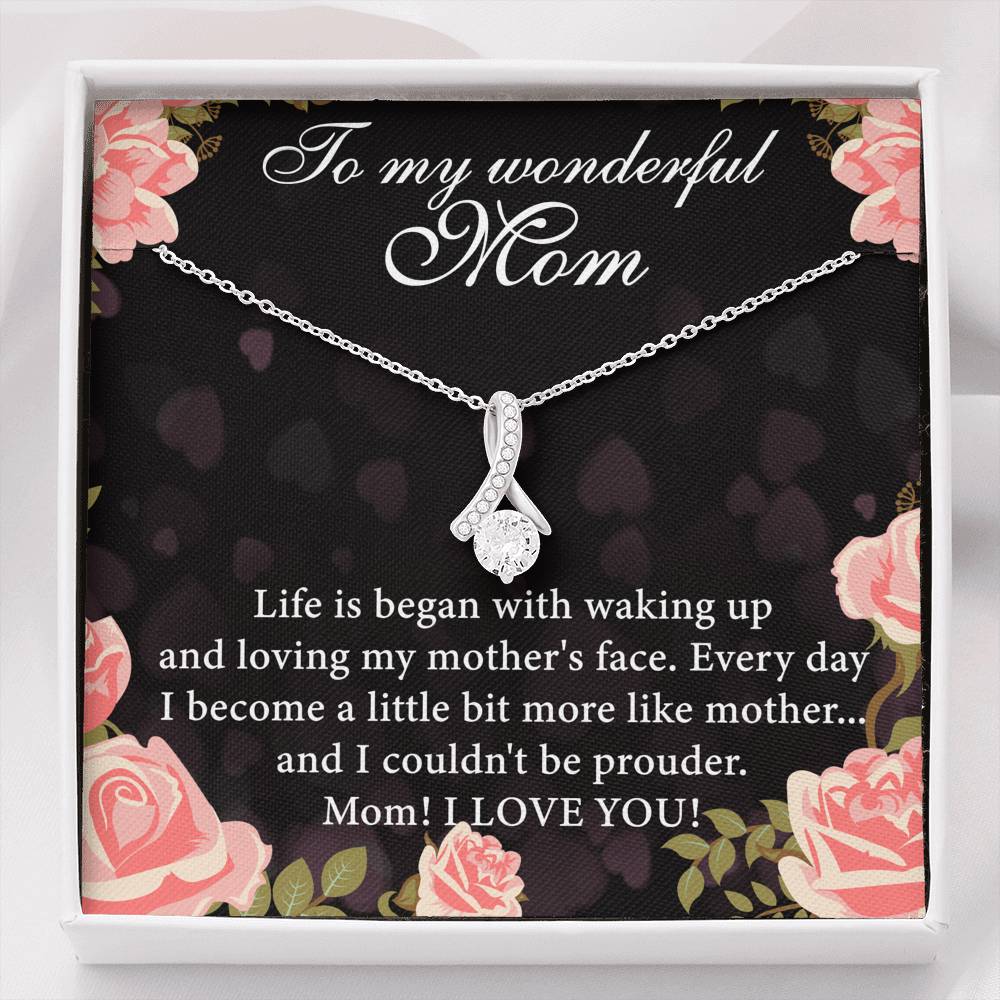 To My Wonderful Mom Life Is Began With Walking Up Mother's Day Gift Alluring Beauty Necklace