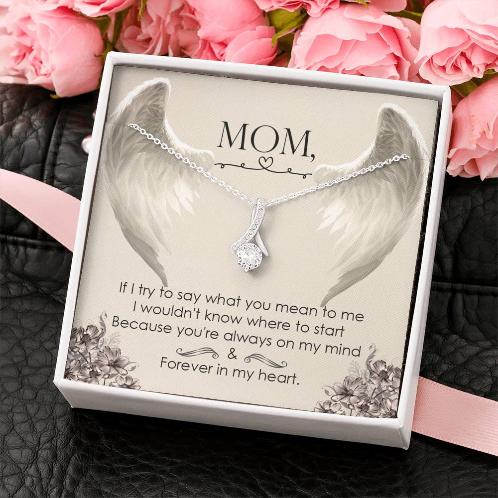 Mom If I Try To Say What You Mean To Me Mother's Day Gift ALLURING BEAUTY Necklace