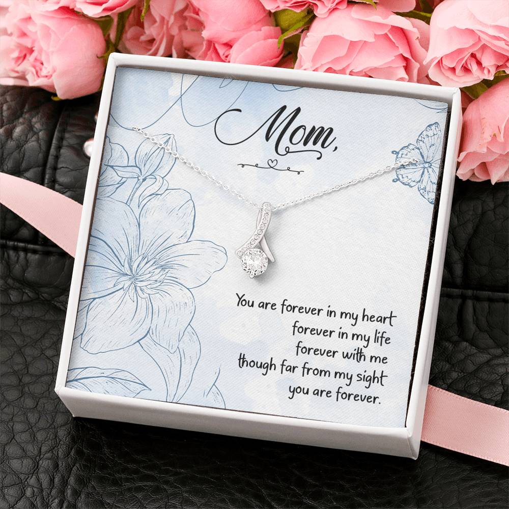 Mom You Are Forever In My Heart Mother's Day Gift  ALLURING BEAUTY Necklace