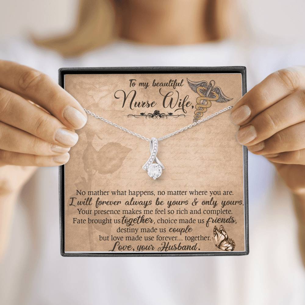 My Nurse Wife No Matter What Happens Mother's Day Gift  ALLURING BEAUTY Necklace