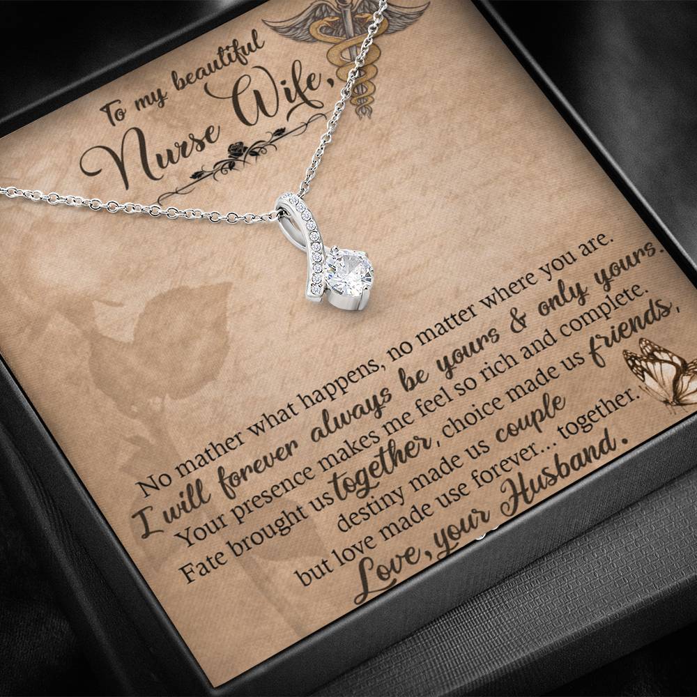 My Nurse Wife No Matter What Happens Mother's Day Gift  ALLURING BEAUTY Necklace