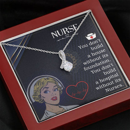 Nurse You Don't Build A Hospital Without Nurse Mother's Day Gift ALLURING BEAUTY Necklace