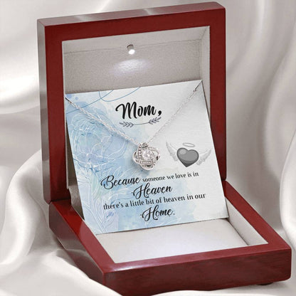 Mom Because Of Someone We Love Mother's Day Gift Love Knot Necklace
