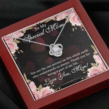 To My Special Mom You Are The Person On This Earth Mother's Day Gift Love Knot Necklace